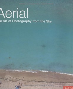 Aerial-The-Art-of-Photography-from-the-Sky-0